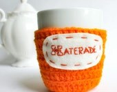 Funny coffee mug cozy tea cup orange neon haterade crochet handmade cover