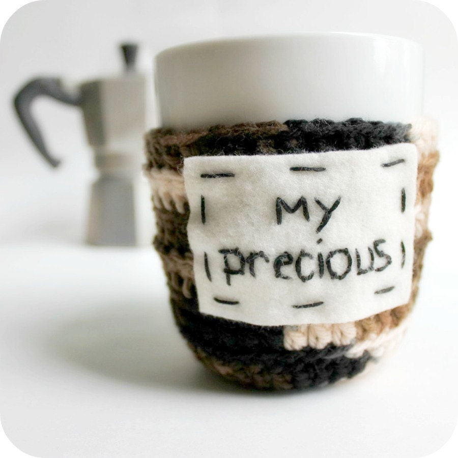 Funny coffee mug Cozy Tea Cup My Precious crochet handmade cozy cover
