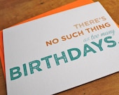 No Such Thing as Too Many Birthdays Card