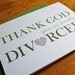 Thank God Finally Divorced Card