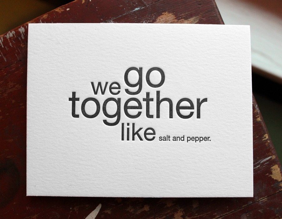 we go together like salt and pepper. letterpress card