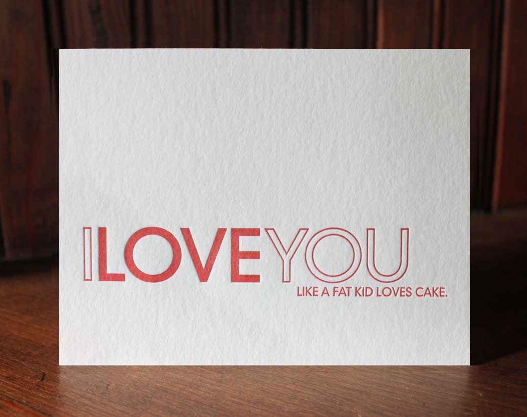 I LOVE YOU / fat kid loves cake letterpress card