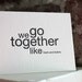 letterpress card. we go together like frank and beans