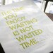 Letterpress Print - Wasted Time (2nd Edition)