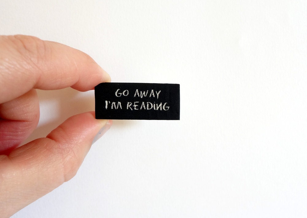 Literary quote, book lover, Go away I'm reading, black white, school, pin