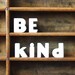 be kind