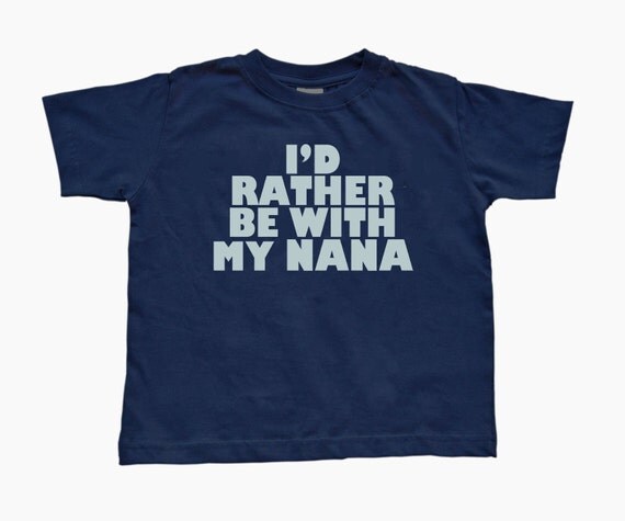 I'd Rather Be With My NANA Navy Blue Toddler T-Shirt