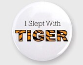 Golf Button, I Slept With Tiger Pinback Button