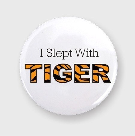 Golf Button, I Slept With Tiger Pinback Button
