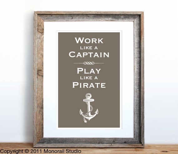 Work Like a Captain, Play Like a Pirate Small Screenprint Choose your color