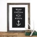 Play like a Pirate Screenprint 12 x 19 in Pick your Color