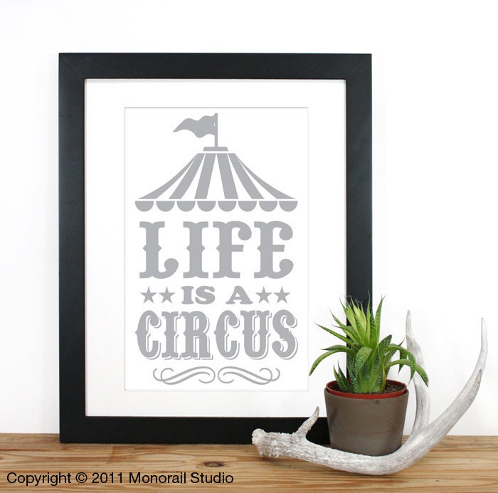 Life is a Circus Screenprint 12 x 19 in Pick your color
