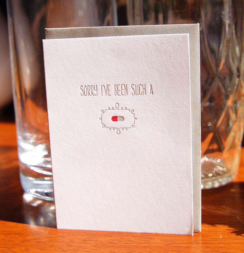 Sorry I've Been Such A Pill - Letterpress card