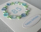 Quilled 85th birthday card, handmade, paper quilling