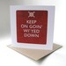 Keep On Goin' Wi'yed Down greeting card