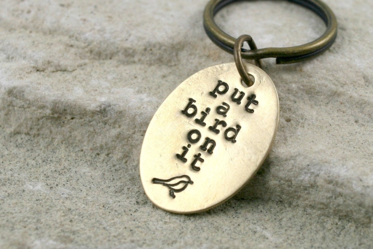 Portland Keychain - Put a Bird on It - Funny Portlandia Quote Keychain