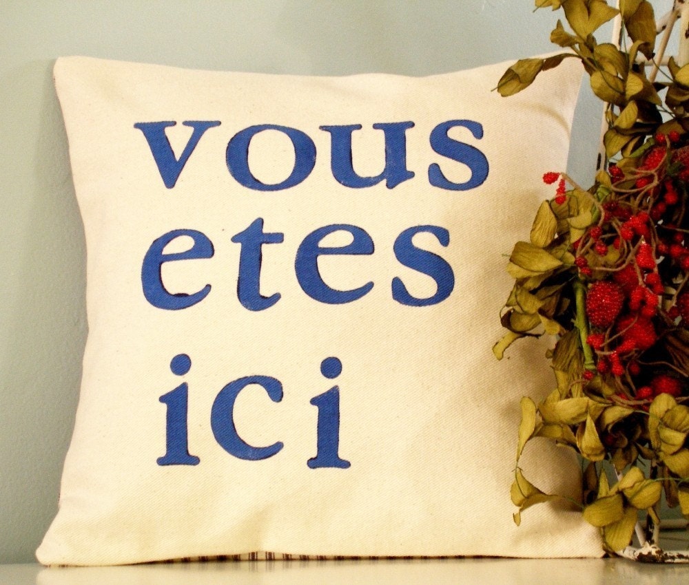 Hand Stamped Pillow in French - vous etes ici