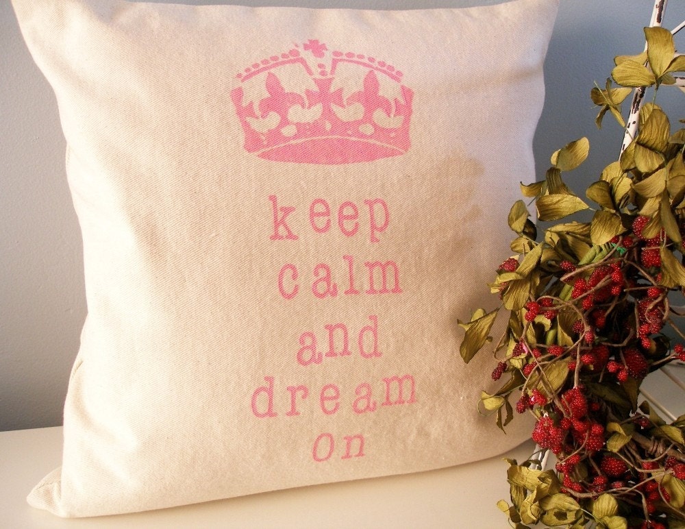 Hand Stamped Keep Calm and Dream On Pillow Cover