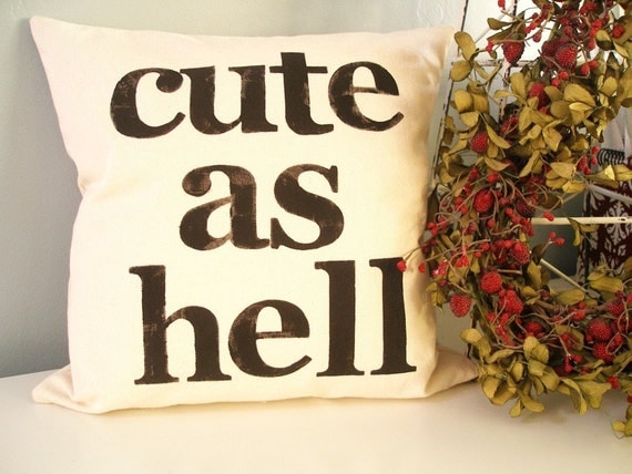 cute as hell - Hand Stamped Pillow Cover