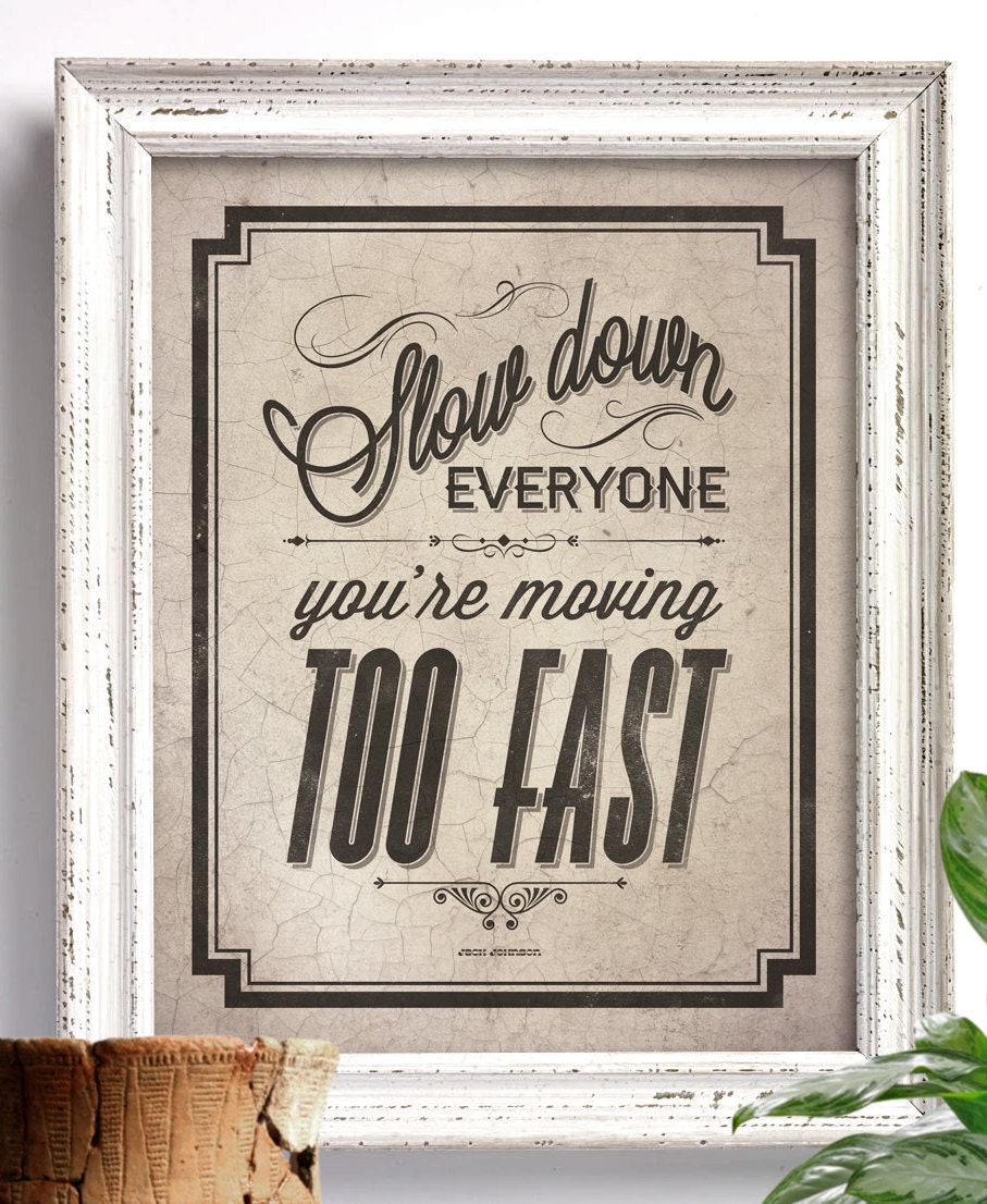 SLOW DOWN Typographic Sign (light vintage) - 8x10 Art Print