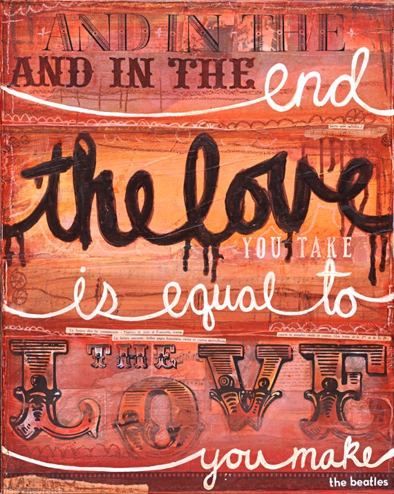 The Love You Make, 14 x 11 large paper print
