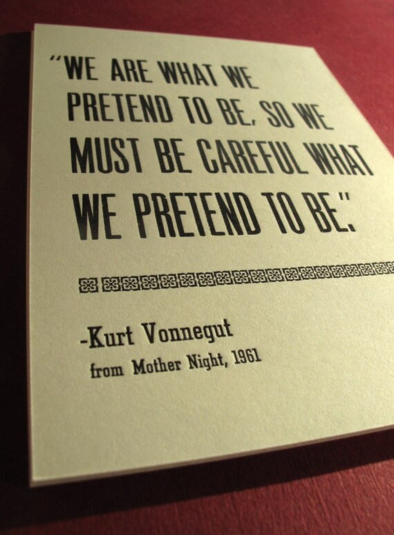 Vonnegut Postcard - We Are What We Pretend To Be