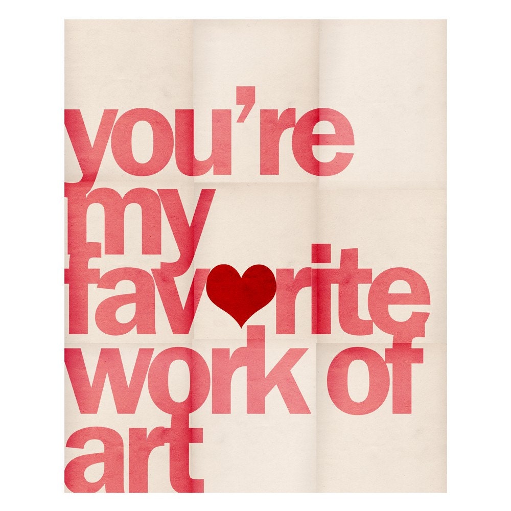 You're My Favorite Work of Art - 11 x 14 Typographic Art Print
