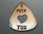 Guitar Pick I Pick You with Heart Cut Out Handmade From Aluminum