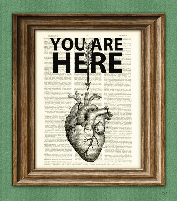 YOU ARE HERE in my Heart Word Art print over an upcycled vintage dictionary page book art