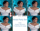 Bridesmaids custom faux fur wraps shawls winter wedding Bridal Party set of FIVE 6 inch wide shrugs Available in a variety of faux furs