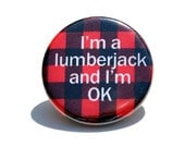 I'm a Lumberjack Pin / Button