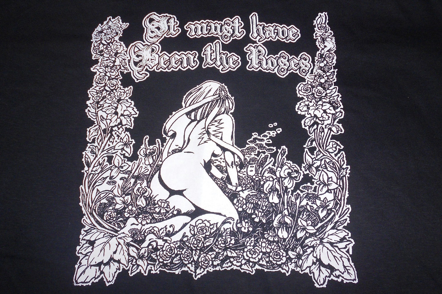 T-Shirt - Must Have Been The Roses