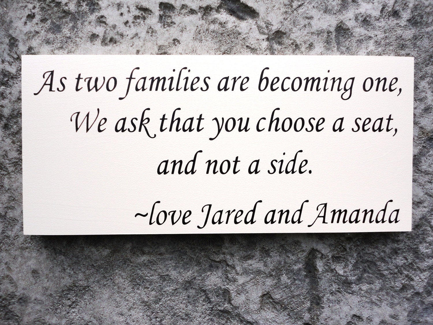 Wedding Sign.  Bridal Sign.  As our families are becoming one, choose a seat, not a side with Bride and Grooms name, 8 X 16 inches.