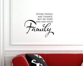 Vinyl wall words quotes and sayings Other things may change us but we start and end with Family