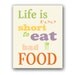 Life is Too Short to Eat Bad Food - Art Print