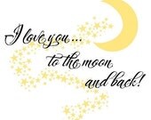 Childrens Vinyl Wall Decal- I Love You to the Moon and Back--LARGE SIZED Vinyl Sticker - KidsCorner