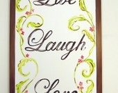 Live Laugh Love canvas, handpainted and customized to match your decor