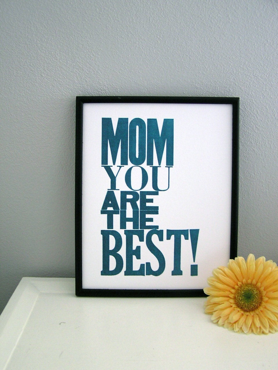 Mother's Day Poster, Mom You are the Best  Letterpress Print (Ocean Blue)