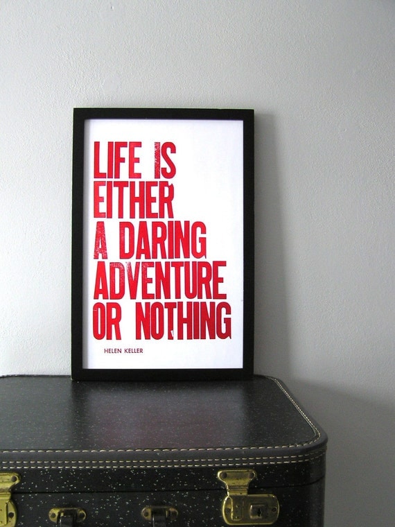 Letterpress Poster, Red and White Life is Either a Daring Adventure or Nothing 11x17 Print