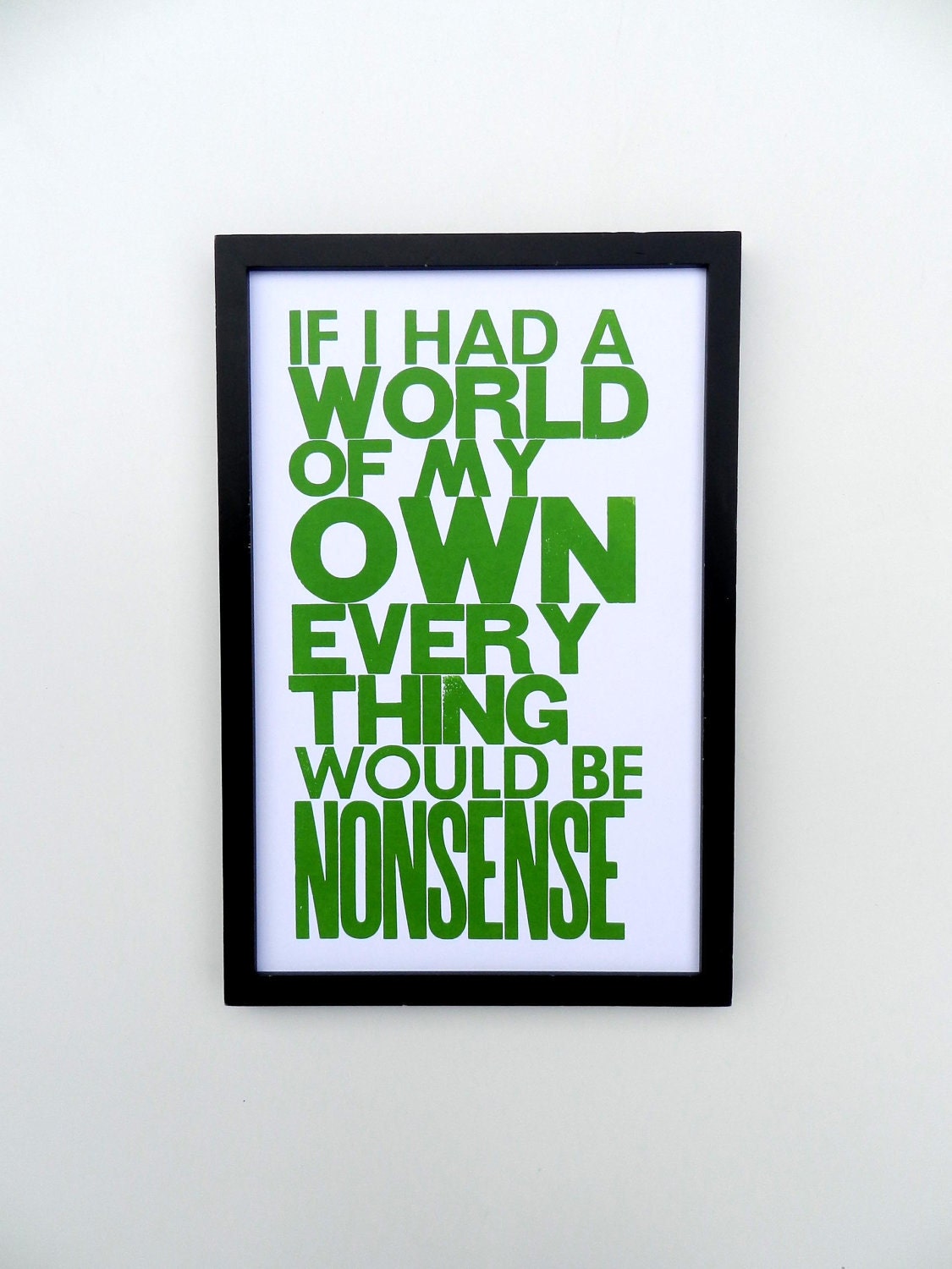 Green Alice in Wonderland If I had a World of My Own Everything Would Be Nonsense Typography Poster, 11 x 17 Letterpress Print