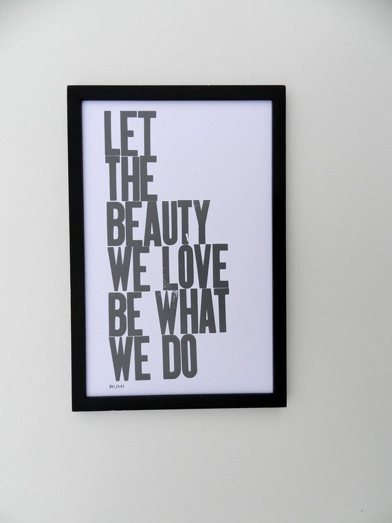 Poster, Let the Beauty We Love Be What We Do Letterpress Print (Dark Grey)