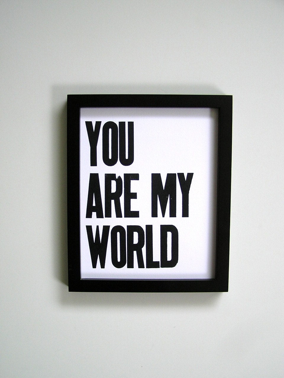 Poster, Black and White Letterpress Simple Typography, You Are My World 8x10 Print, Large Block Letters