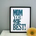 Mother's Day Poster, Mom You are the Best Letterpress Print (Ocean Blue)