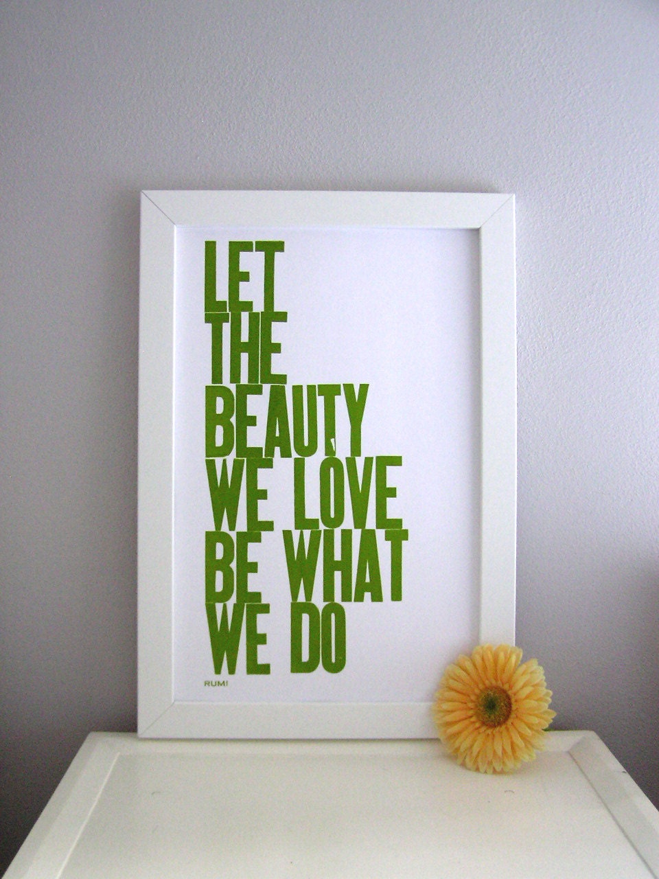 Poster, Letterpress Print, Let the Beauty We Love Be What We Do, Avocado Green