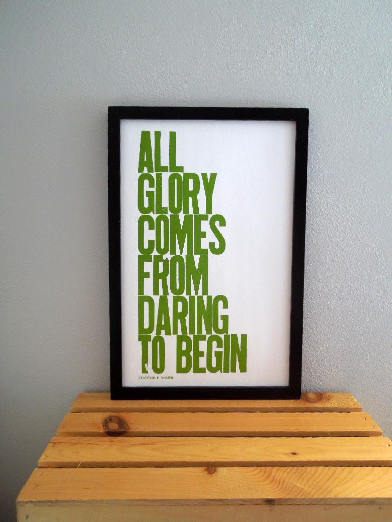 New Year's Poster, Motivational Art, Spring Green Typography Sign, All Glory Comes from Daring to Begin Letterpress Print
