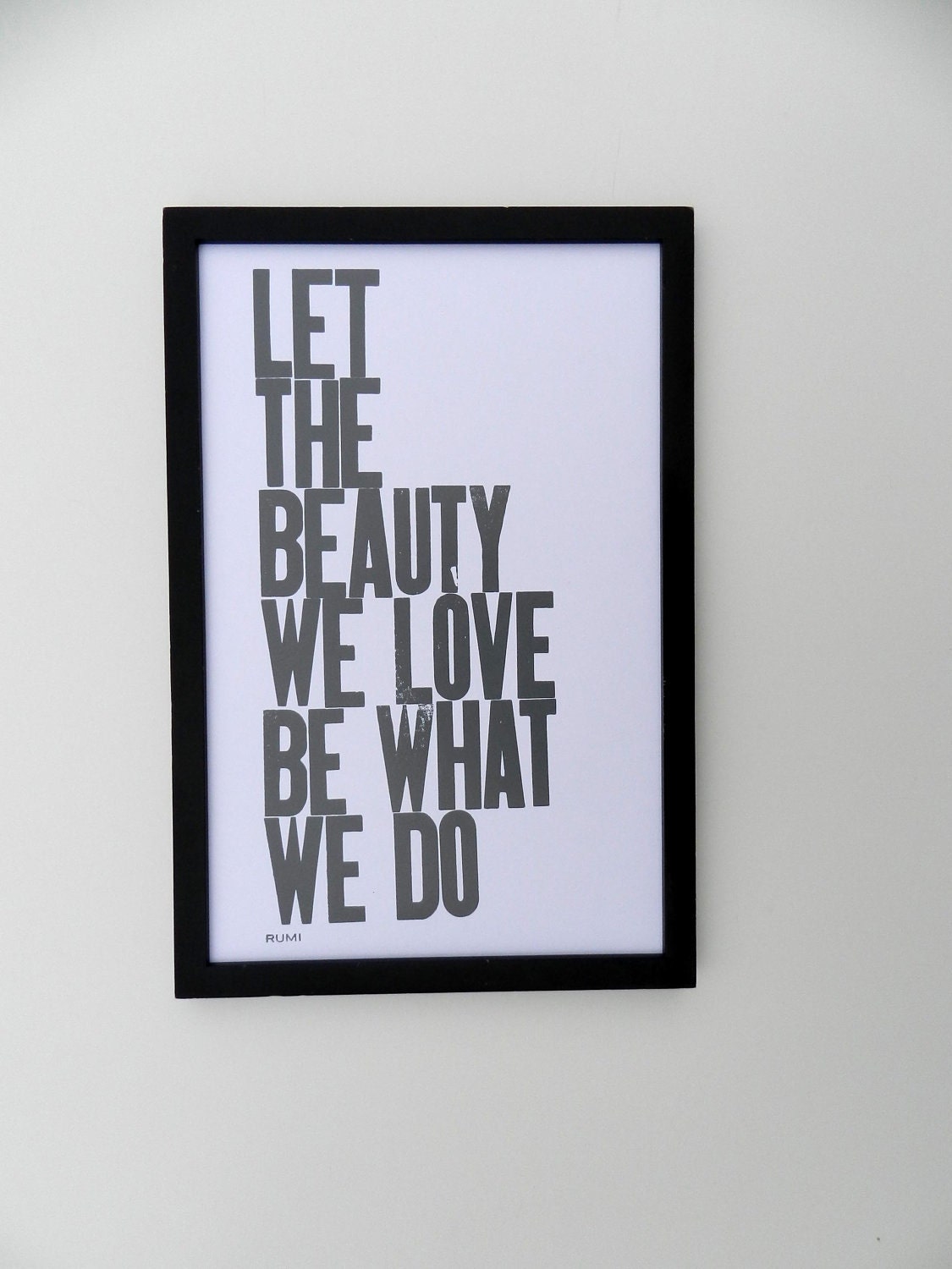 Poster, Let the Beauty We Love Be What We Do Letterpress Print (Dark Grey)