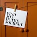 Black and White, Find Joy in the Journey Letterpress Print, Inspirational Saying, Travel and New Beginning Theme Poster