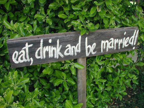 Eat Drink and Be Married Wedding Sign on Barn Wood and Stake