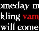 Car/Laptop Decal Someday my sparkling vampire will come