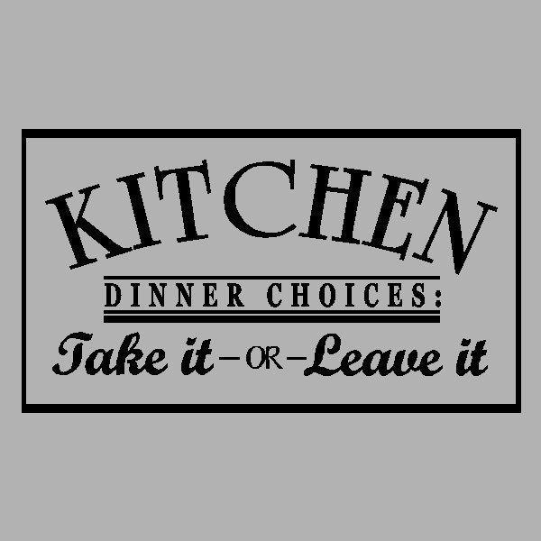 Kitchen Dinner Choices..... Kitchen Wall Quotes by eyecandysigns